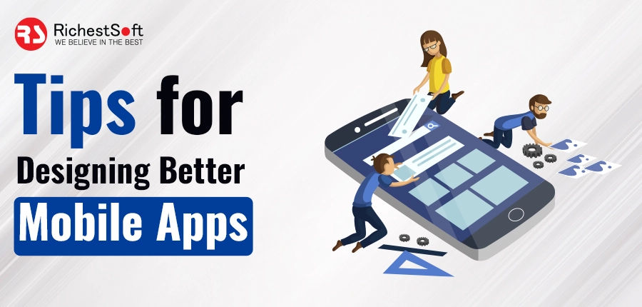 Tips for Designing Better Mobile Apps