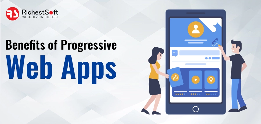 Benefits of Progressive Web Apps