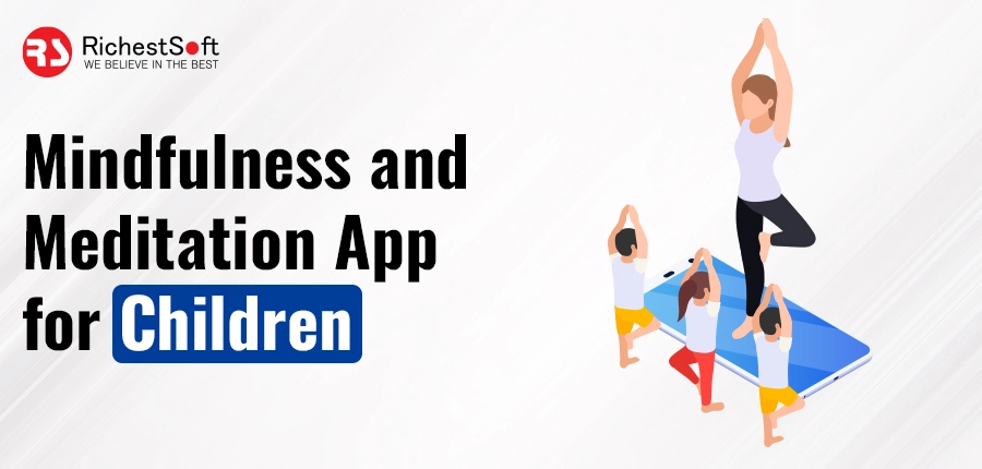 Mindfulness and Meditation App for Children