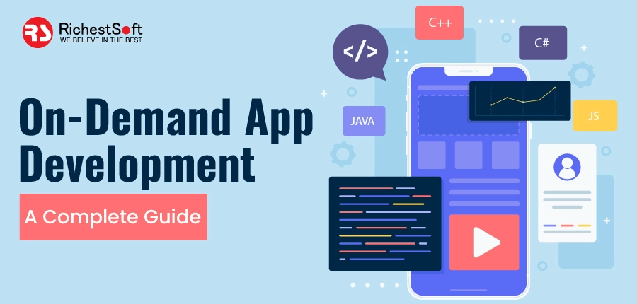 On-Demand App Development - A Complete Guide