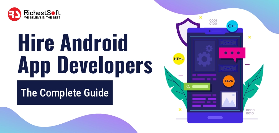 Hire Android App Developers - The Complete Guide