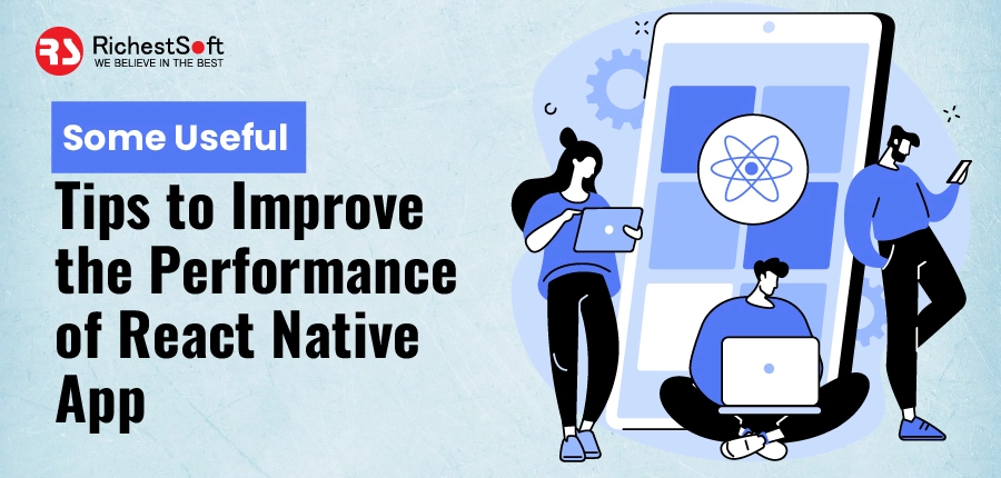 Some Useful Tips to Improve the Performance of React Native App