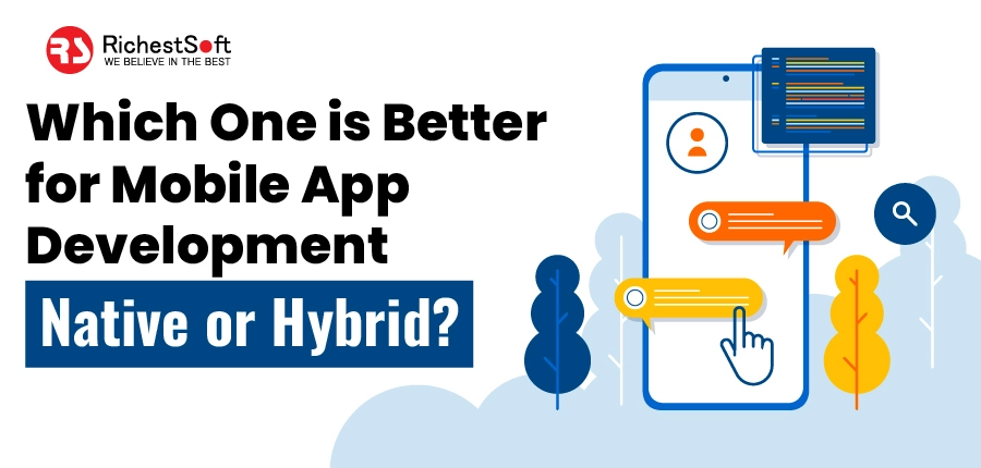 Which One is Better for Mobile App Development - Native or Hybrid?