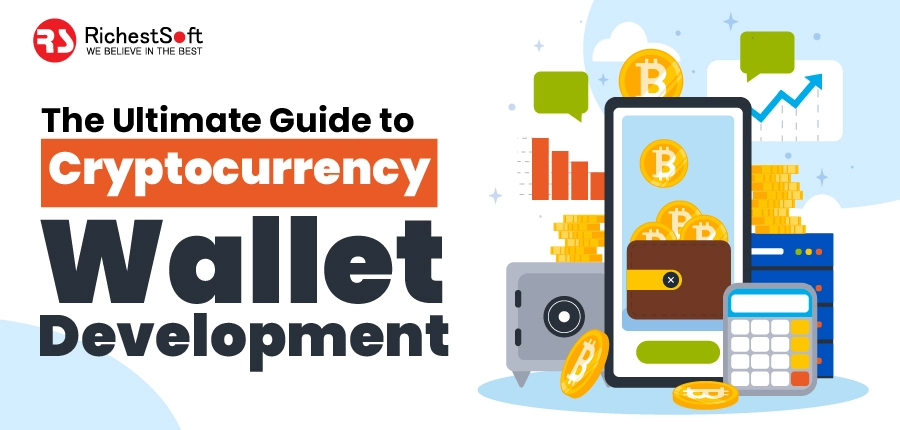 The Ultimate Guide to Cryptocurrency Wallet Development