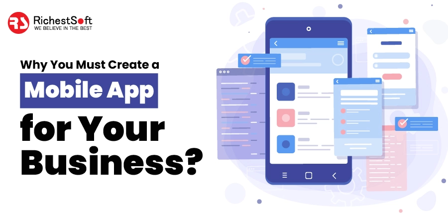 Why You Must Create a Mobile App for Your Business?