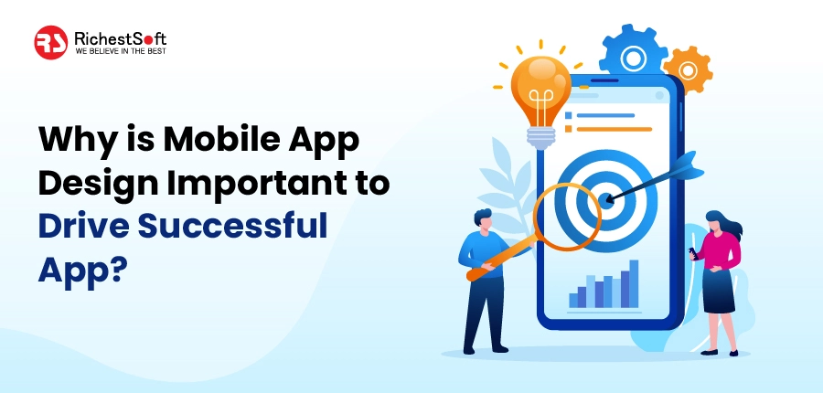 Why is Mobile App Design Important to Drive Successful App