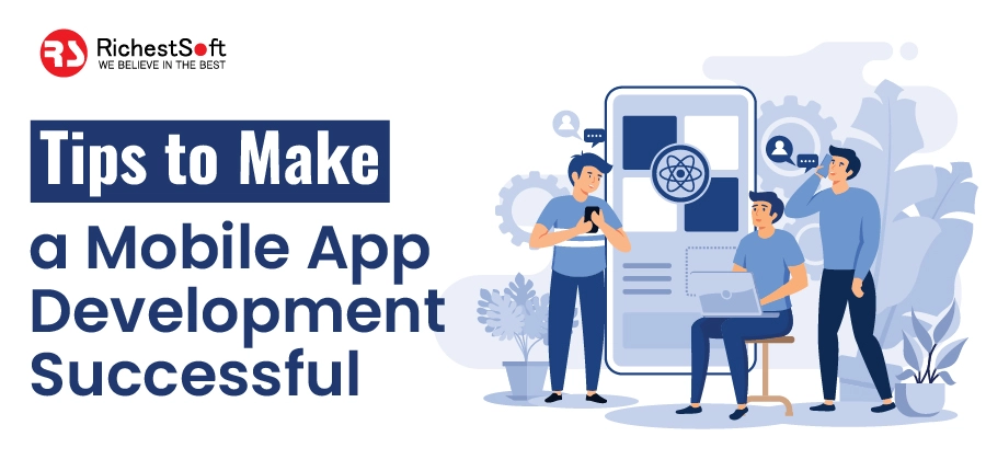 Tips to Make a Mobile App Development Successful