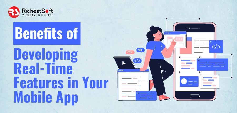 Benefits of Developing Real-Time Features in Your Mobile App