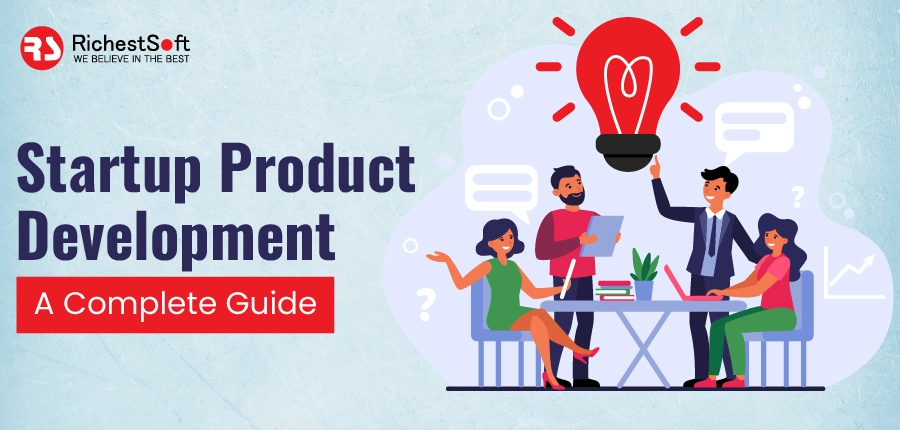 Startup Product Development - A Complete Guide