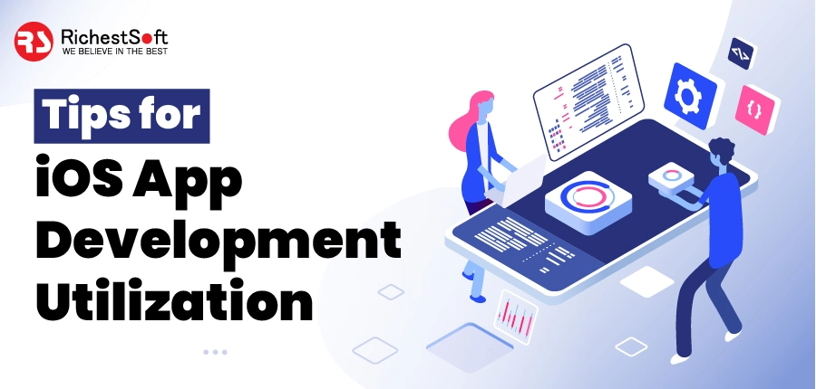 Tips for iOS App Development Utilization