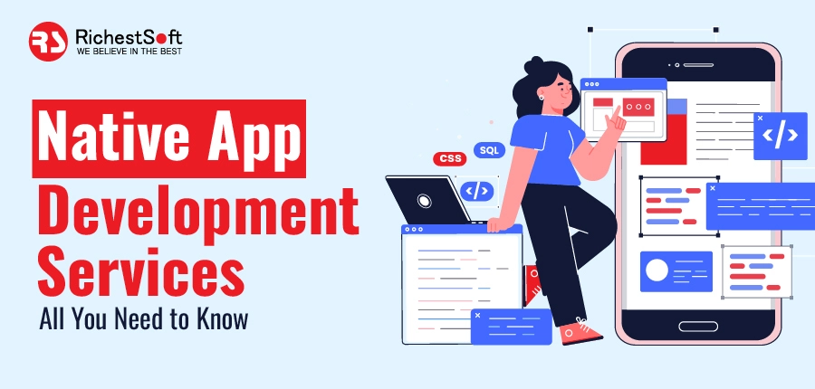 Native App Development Services - All You Need to Know