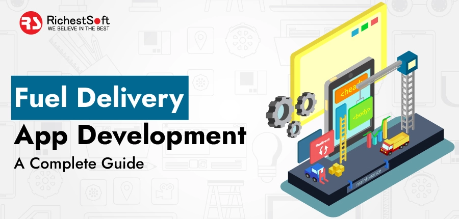 Fuel Delivery App Development- A Complete Guide