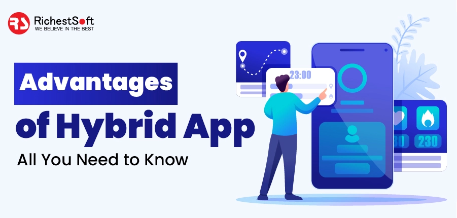 Advantages of Hybrid App - All You Need to Know