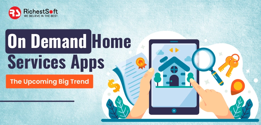 On Demand Home Services Apps – The Upcoming Big Trend