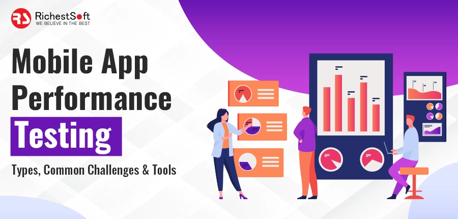 Mobile App Performance Testing - Types, Common Challenges and Tools