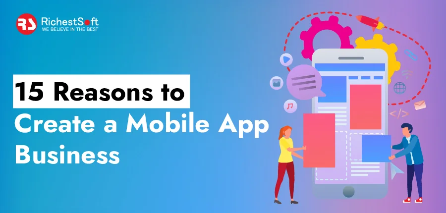 15 Reasons Create Mobile App Business