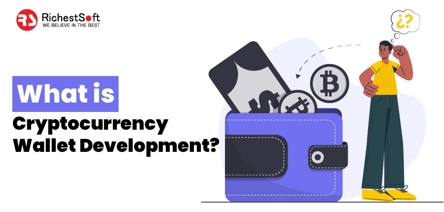 What is Cryptocurrency Wallet Development?