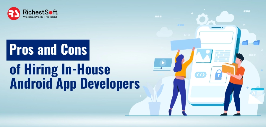 Pros and Cons of Hiring In-House Android App Developers