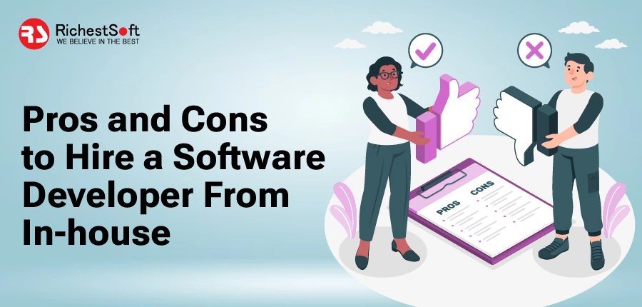 Pros and Cons to Hire a Software Developer from In-house