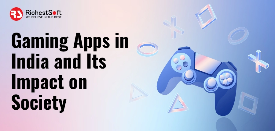 Gaming Apps in India and Its Impact on Society