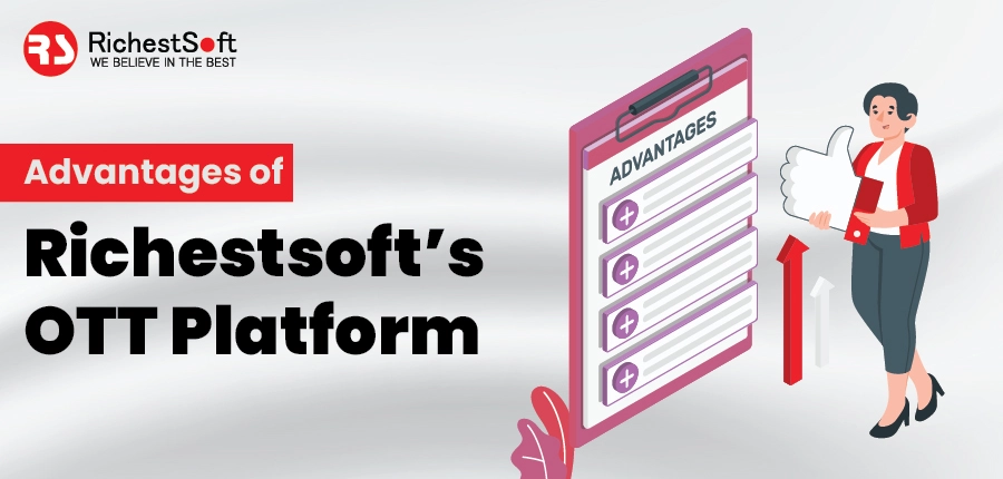 Advantages of RichestSoft’s OTT Platform