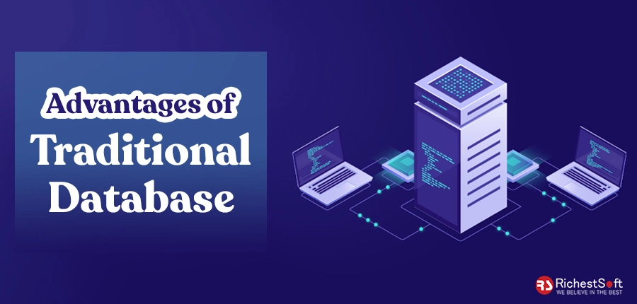 Advantages of Traditional Database