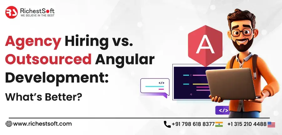 Agency Hiring vs. Outsourced Angular Development_ What’s Better