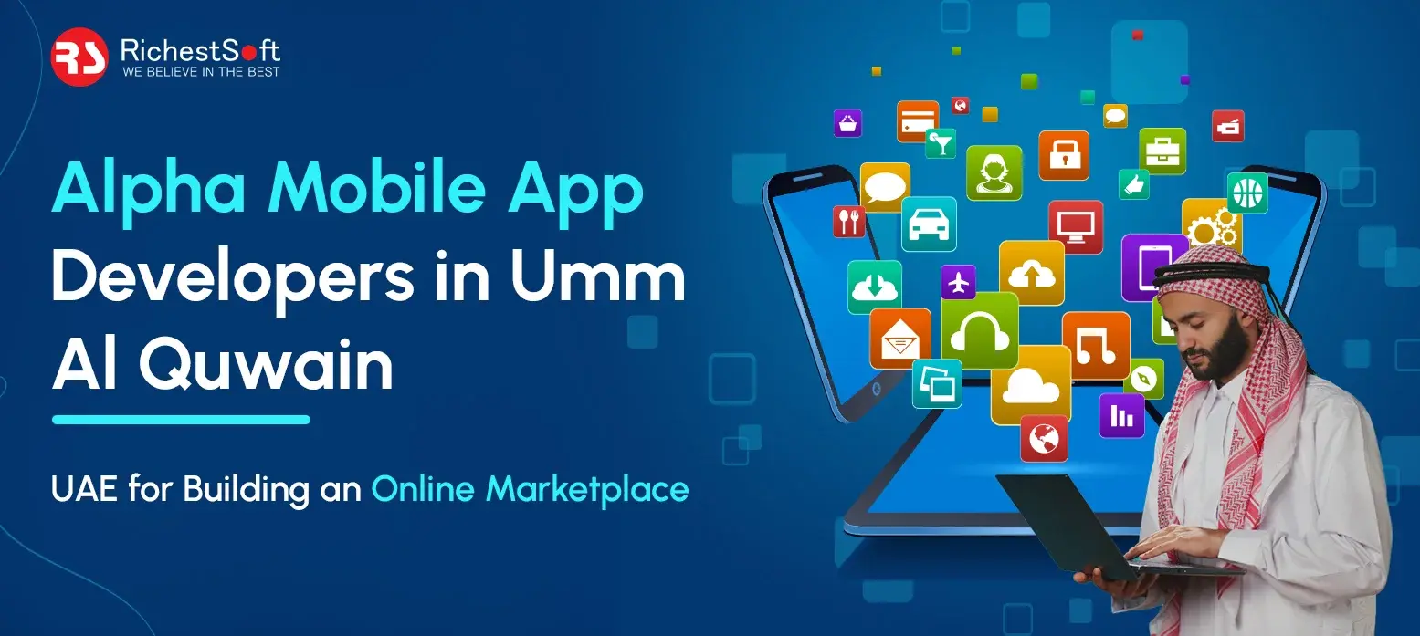 Alpha Mobile App Developers in Um Al Quwain, UAE for Building an Online Marketplace