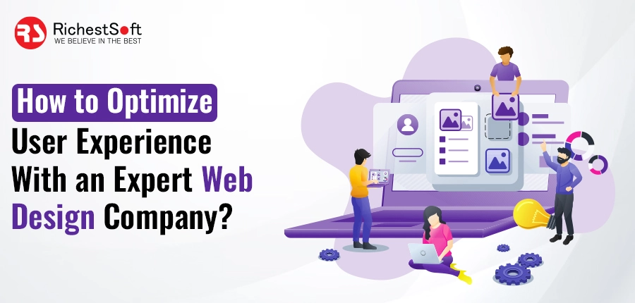 How to Optimize User Experience With an Expert Web Design Company?