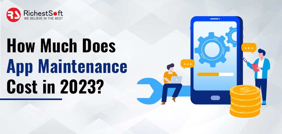 How Much Does App Maintenance Cost in 2023?