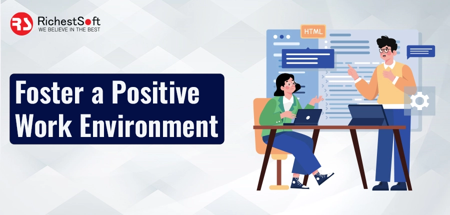 Foster a positive work environment