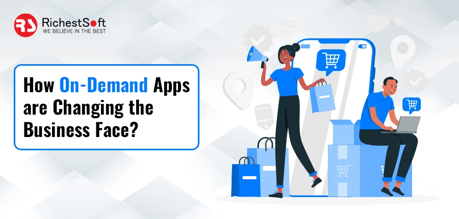 How On-Demand Apps are Changing the Business Face?