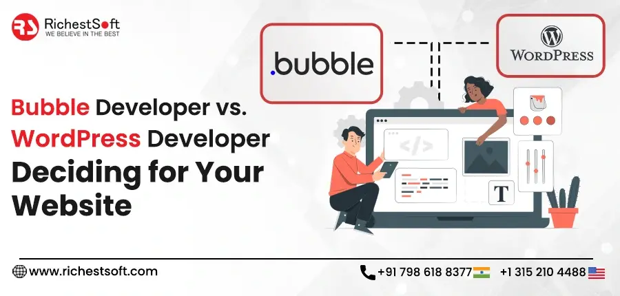 Bubble Developer vs. WordPress Developer_ Deciding for Your Website | Richestsoft