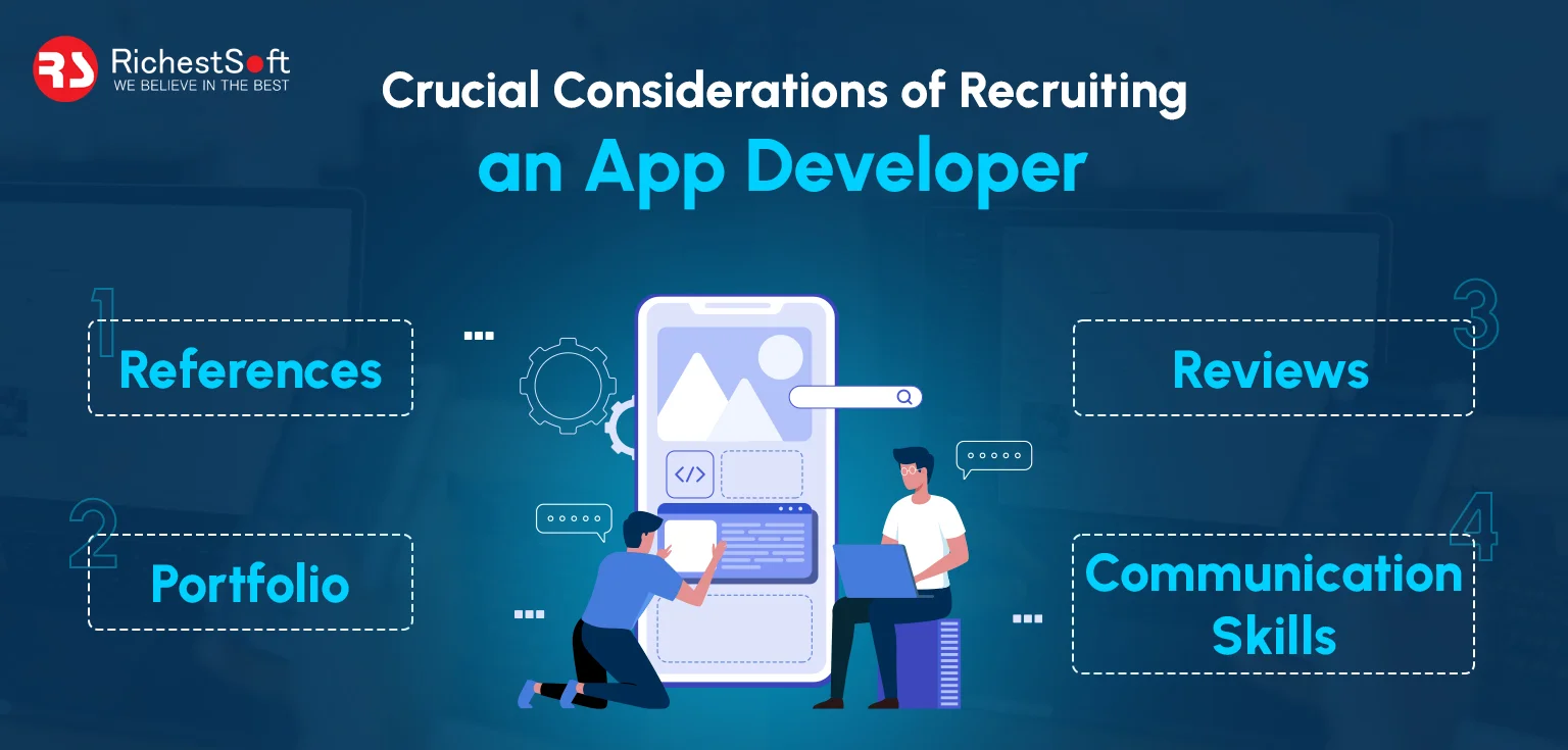 Crucial Considerations of Recruiting an App Developer