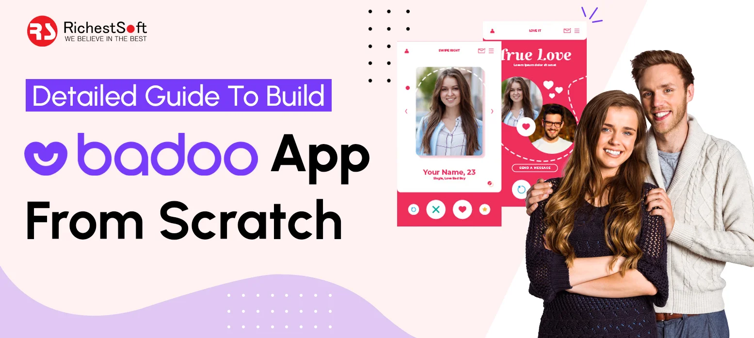 Detailed Guide To Build Badoo App From Scratch