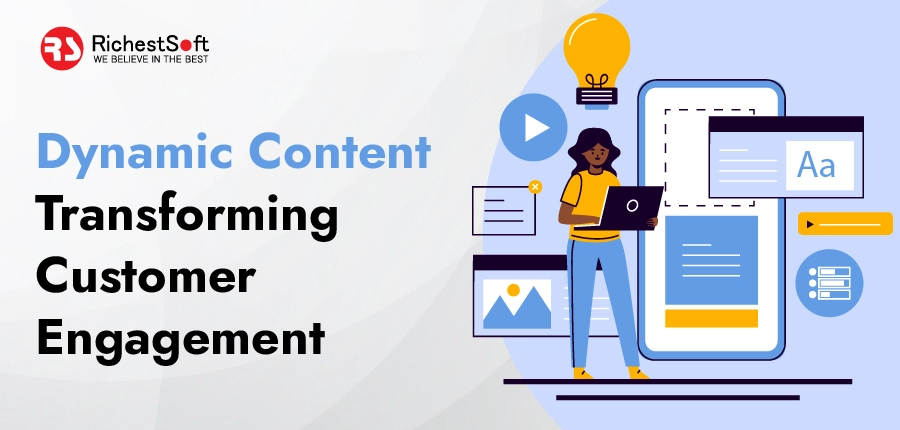 Dynamic Content Transforming Customer Enagagement