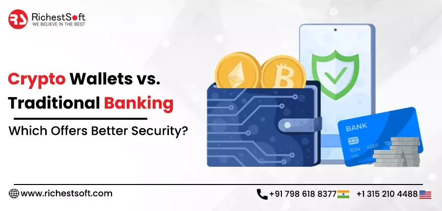 Crypto Wallets vs. Traditional Banking: Which Offers Better Security?