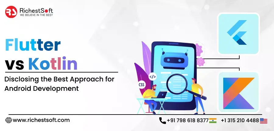 Flutter vs Kotlin: Disclosing the Best Approach for Android Development