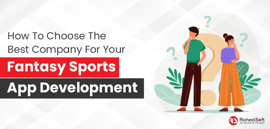 How To Choose Company For Your Fantasy Sports App Development?