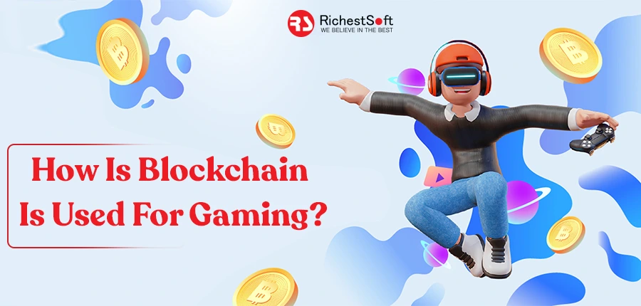  How is blockchain is used for gaming?