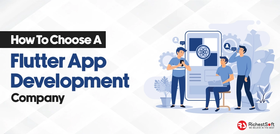 How to Choose A Flutter App Development Company