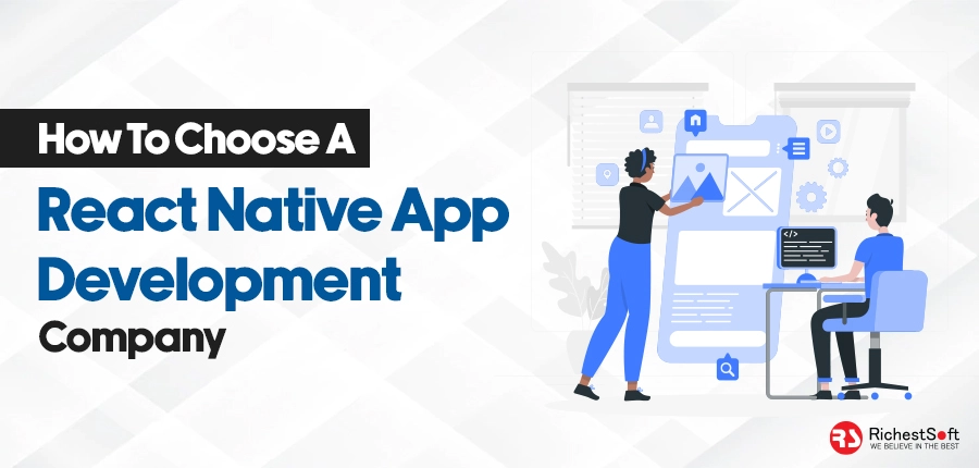 How to Choose A react native App Development Company