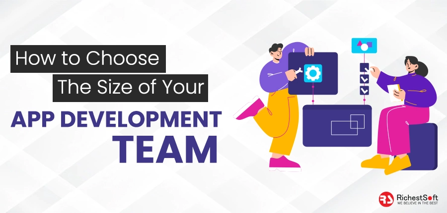 How to Choose the Size of Your App Development Team