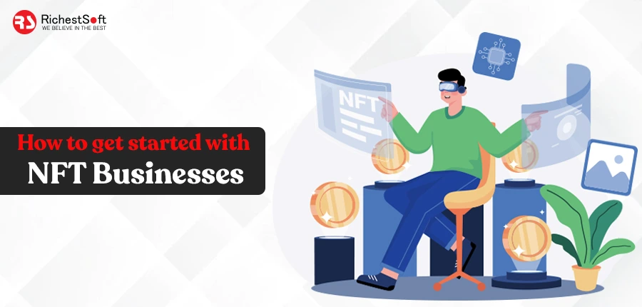 How to get started with NFT Businesses?