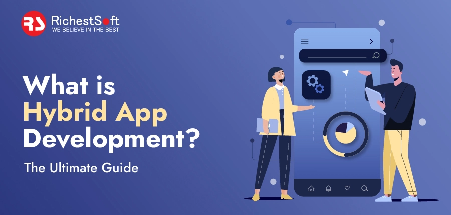 What is Hybrid App Development? | The Ultimate Guide