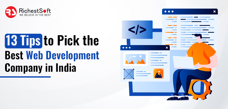 13 Tips to Pick Best The Web Development Company in India