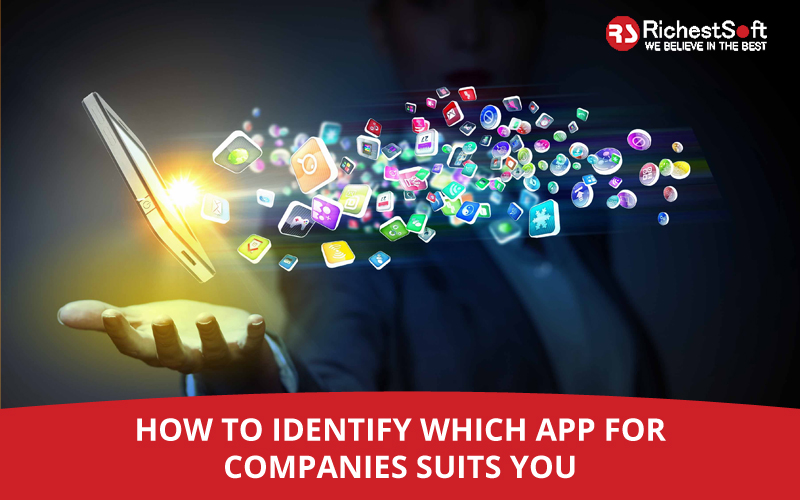 How To Identify Which App For Companies Suits You