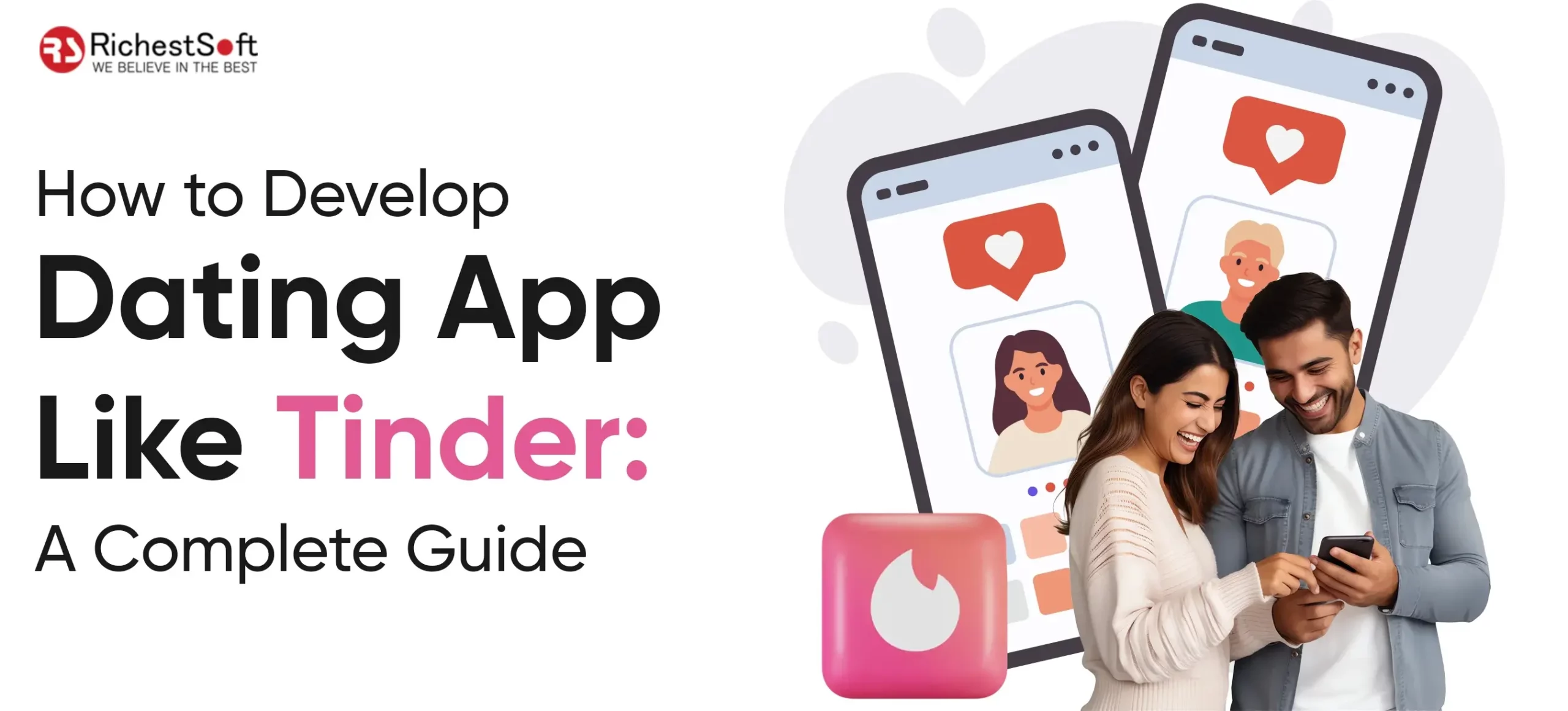 How to Develop Dating App Like Tinder: A Complete Guide