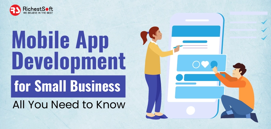 Mobile App Development for Small Business - All You Need to Know