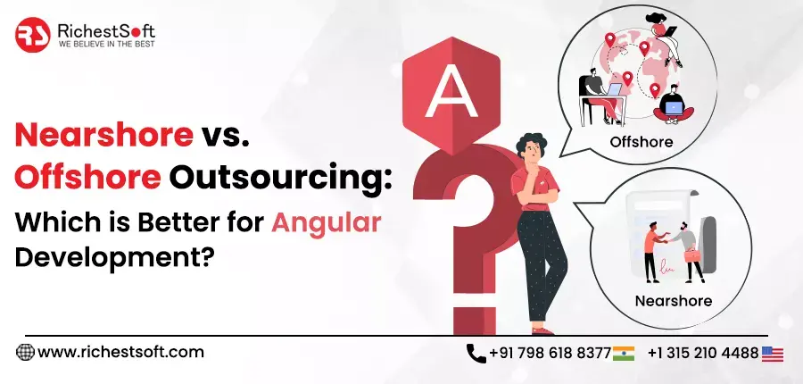 Nearshore vs. Offshore Outsourcing_ Which is Better for Angular Development